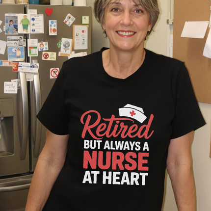 Retired But Always a Nurse at Heart Tee