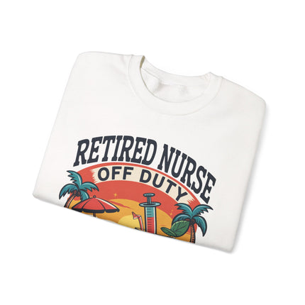 Retired Nurse Off Duty For Good Sweatshirt