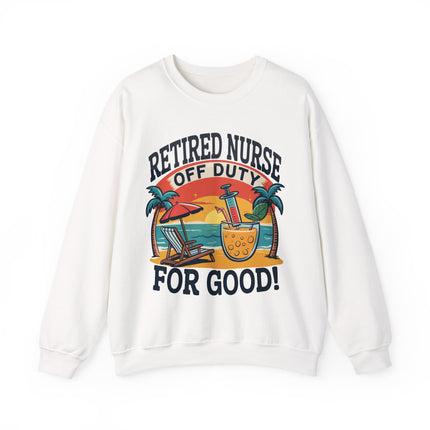 Retired Nurse Off Duty For Good Sweatshirt