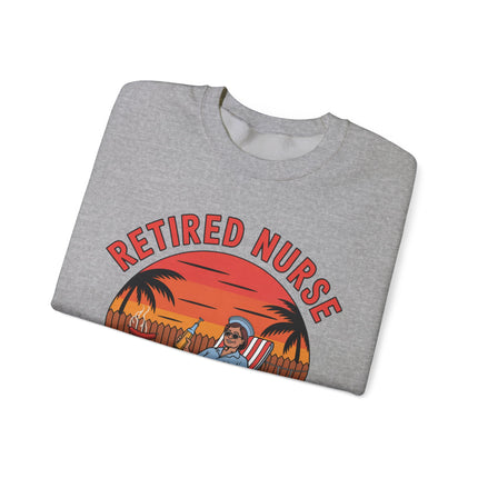 Retired Nurse Off Duty For Good Sweatshirt