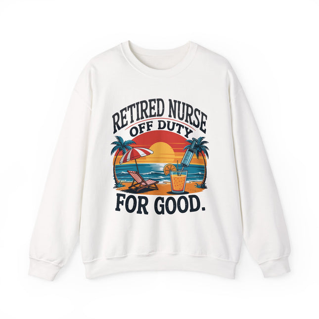 Retired Nurse Off Duty For Good Sweatshirt