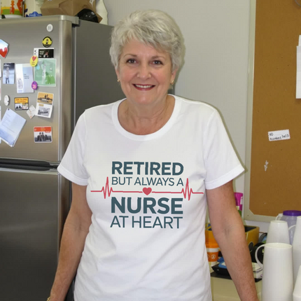 Retired but Always a Nurse at Heart Tee