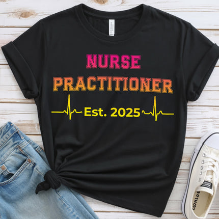 Nurse Practitioner Est. 2025 Tee