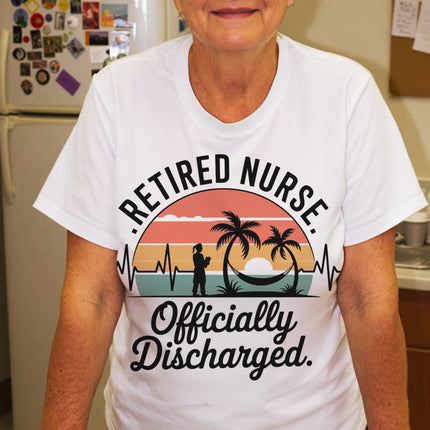 Retired Nurse Officially Discharged Tee