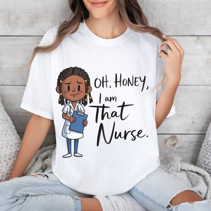 Oh Honey I'm That Nurse Tee