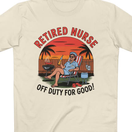 Retired Nurse Off Duty For Good Tee