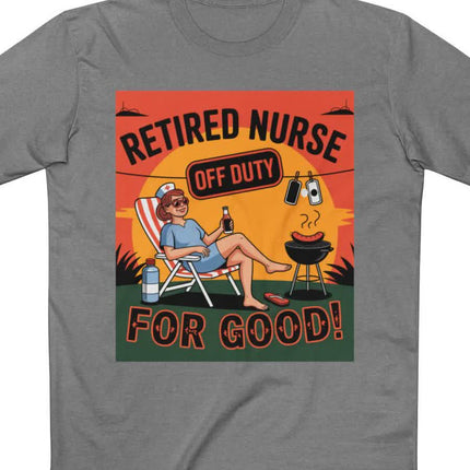 Retired Nurse Off Duty for Good Tee