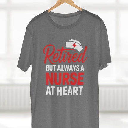 Retired But Always a Nurse at Heart Tee
