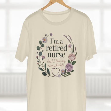 I'm a Retired Nurse and I love my New Schedule Tee