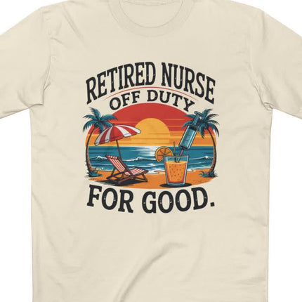 Retired Nurse Off Duty for Good Tee