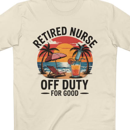 Retired Nurse Off Duty for Good Tee