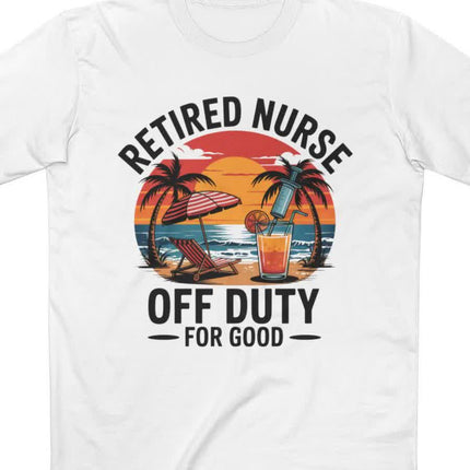Retired Nurse Off Duty for Good Tee