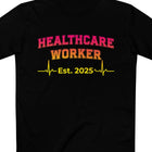 Healthcare Worker Est. 2025 Tee