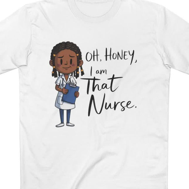 Oh Honey I'm That Nurse Tee