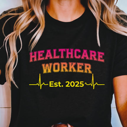 Healthcare Worker Est. 2025 Tee