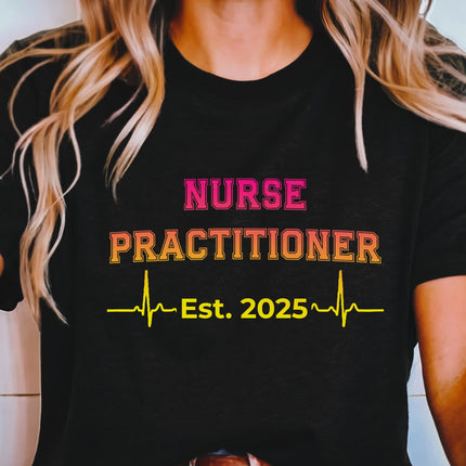 Nurse Practitioner Est. 2025 Tee